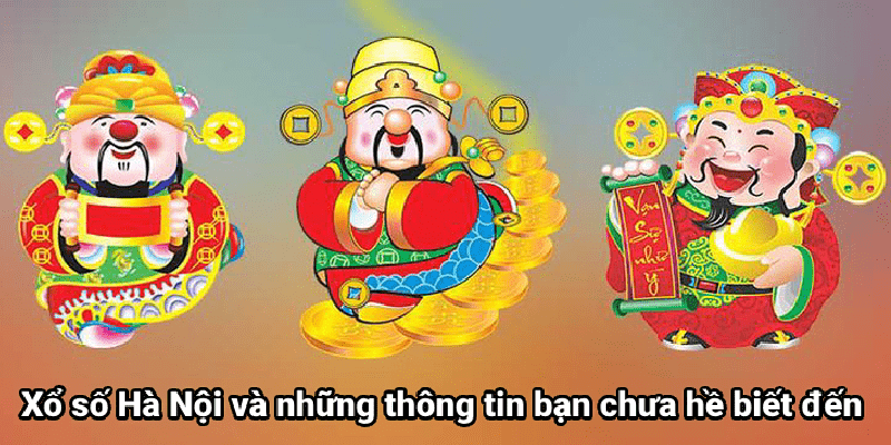 Xổ số Hà Nội và những thông tin bạn chưa hề biết đến