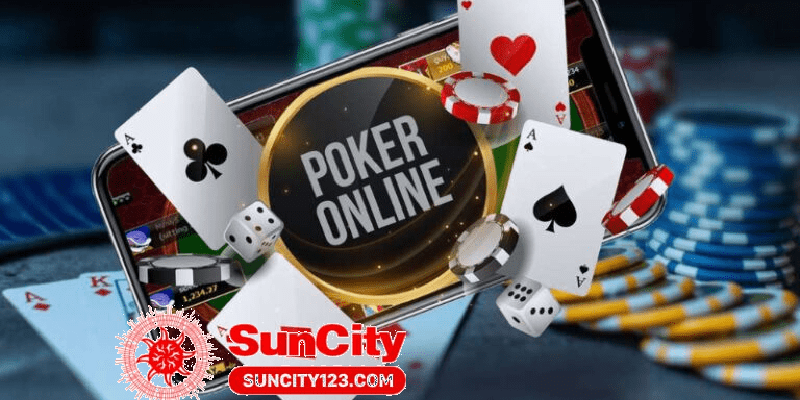 Poker Suncity – Game Bài Được Yêu Thích Số 1 Châu Á